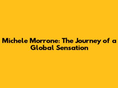 Michele Morrone: The Journey of a Global Sensation
