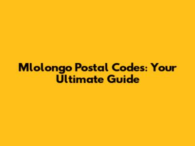 Mlolongo Postal Codes: Your Ultimate Guide