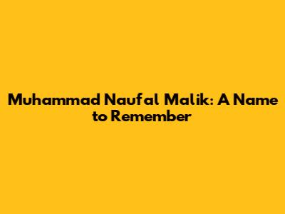 Muhammad Naufal Malik: A Name to Remember