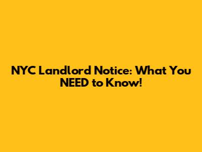 NYC Landlord Notice: What You NEED to Know!