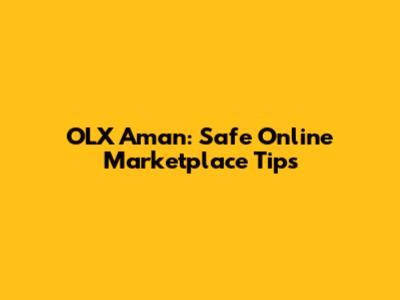 OLX Aman: Safe Online Marketplace Tips