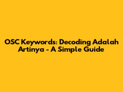 OSC Keywords: Decoding 'Adalah Artinya' - A Simple Guide