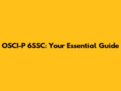 OSCI-P 6SSC: Your Essential Guide