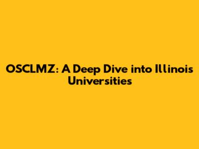 OSCLMZ: A Deep Dive into Illinois Universities