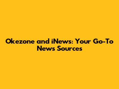 Okezone and iNews: Your Go-To News Sources