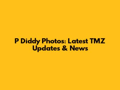 P Diddy Photos: Latest TMZ Updates & News