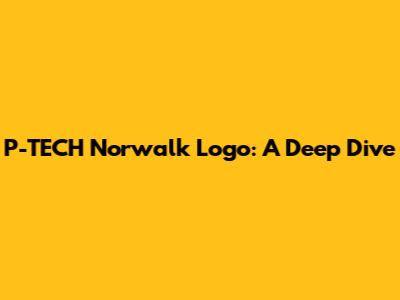 P-TECH Norwalk Logo: A Deep Dive