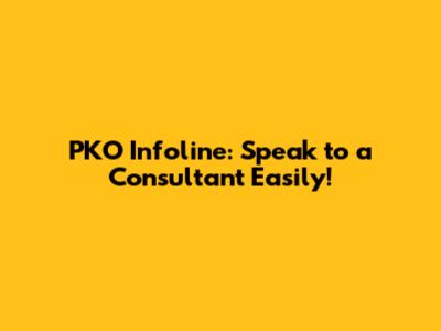 PKO Infoline: Speak to a Consultant Easily!