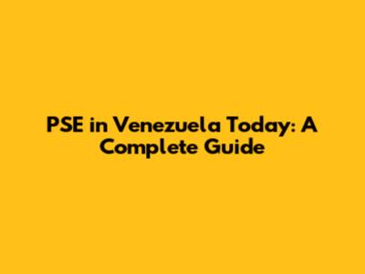 PSE in Venezuela Today: A Complete Guide