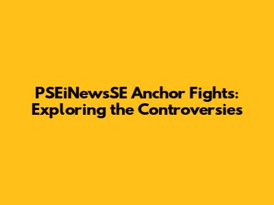 PSEiNewsSE Anchor Fights: Exploring the Controversies