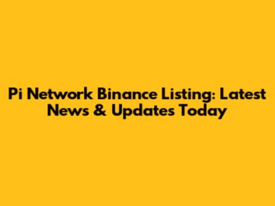 Pi Network Binance Listing: Latest News & Updates Today