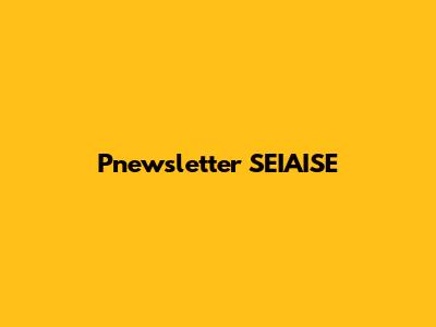 Pnewsletter SEIAISE