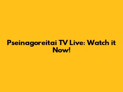 Pseinagoreitai TV Live: Watch it Now!