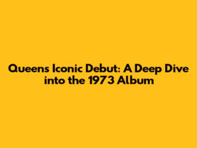 Queen's Iconic Debut: A Deep Dive into the 1973 Album