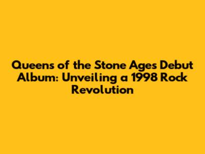 Queens of the Stone Age's Debut Album: Unveiling a 1998 Rock Revolution