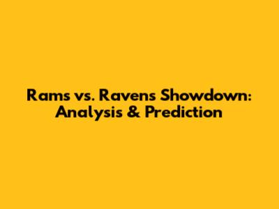 Rams vs. Ravens Showdown: Analysis & Prediction