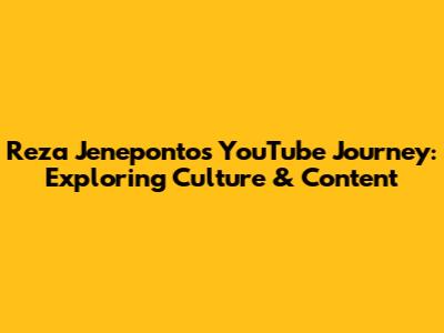 Reza Jeneponto's YouTube Journey: Exploring Culture & Content