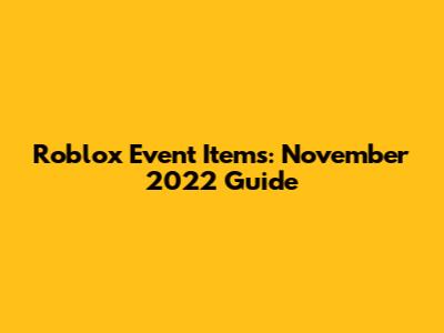 Roblox Event Items: November 2022 Guide