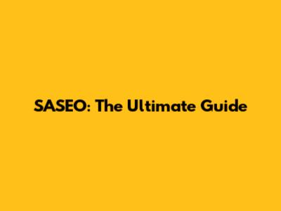 SASEO: The Ultimate Guide