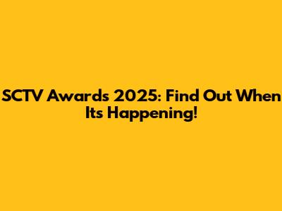 SCTV Awards 2025: Find Out When It's Happening!