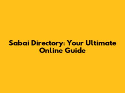 Sabai Directory: Your Ultimate Online Guide