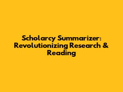 Scholarcy Summarizer: Revolutionizing Research & Reading