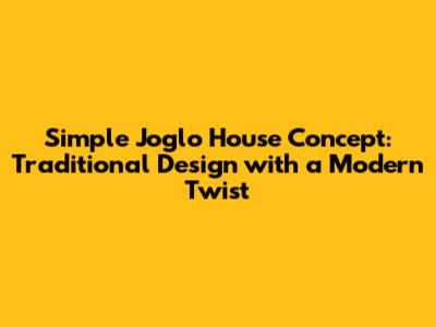 Simple Joglo House Concept: Traditional Design with a Modern Twist