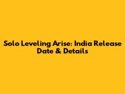 Solo Leveling Arise: India Release Date & Details