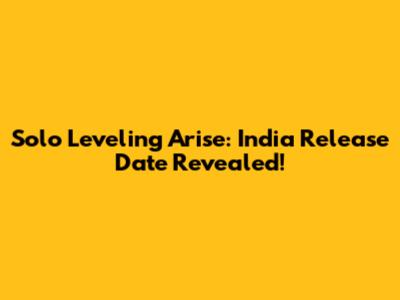 Solo Leveling Arise: India Release Date Revealed!