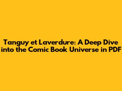 Tanguy et Laverdure: A Deep Dive into the Comic Book Universe in PDF