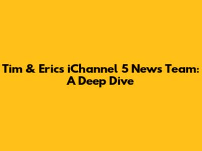 Tim & Eric's iChannel 5 News Team: A Deep Dive