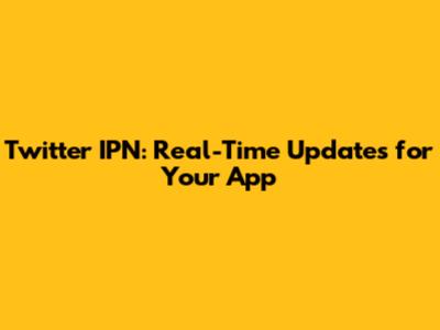Twitter IPN: Real-Time Updates for Your App