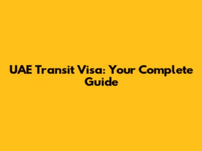 UAE Transit Visa: Your Complete Guide