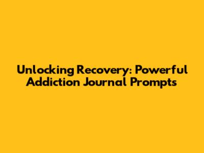 Unlocking Recovery: Powerful Addiction Journal Prompts