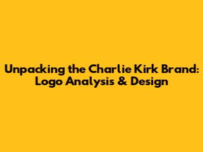 Unpacking the Charlie Kirk Brand: Logo Analysis & Design