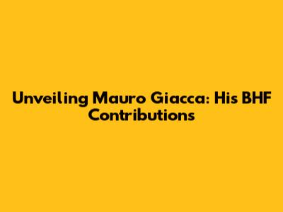 Unveiling Mauro Giacca: His BHF Contributions