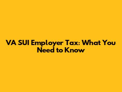 VA SUI Employer Tax: What You Need to Know