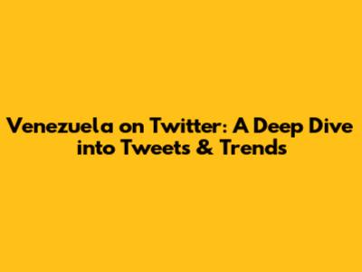 Venezuela on Twitter: A Deep Dive into Tweets & Trends