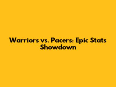 Warriors vs. Pacers: Epic Stats Showdown