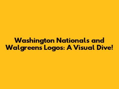 Washington Nationals and Walgreens Logos: A Visual Dive!