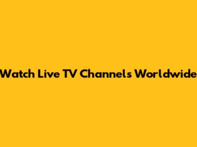 Watch Live TV Channels Worldwide