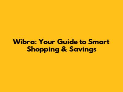 Wibra: Your Guide to Smart Shopping & Savings