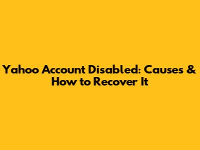 Yahoo Account Disabled: Causes & How to Recover It