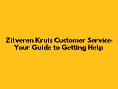 Zilveren Kruis Customer Service: Your Guide to Getting Help