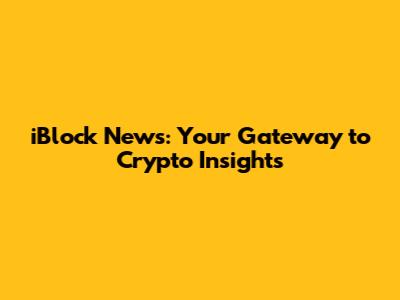 iBlock News: Your Gateway to Crypto Insights