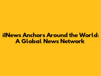 iINews Anchors Around the World: A Global News Network