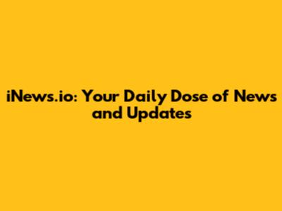 iNews.io: Your Daily Dose of News and Updates