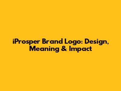 iProsper Brand Logo: Design, Meaning & Impact