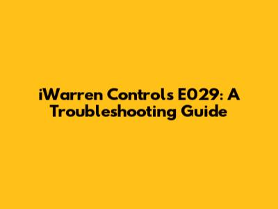 iWarren Controls E029: A Troubleshooting Guide