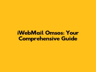 iWebMail Omsos: Your Comprehensive Guide